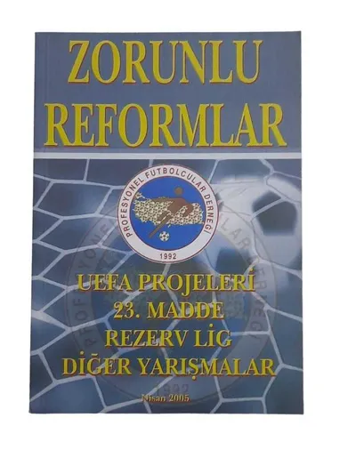 Zorunlu Reformlar (UEFA Projeleri - 23. Madde-Rezerv Lig-Diğer Yarışmalar)