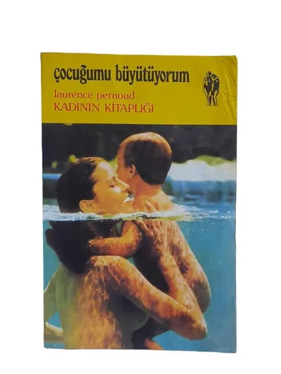 Çocuğumu Büyütüyorum 2 (Kadının Kitaplığı)