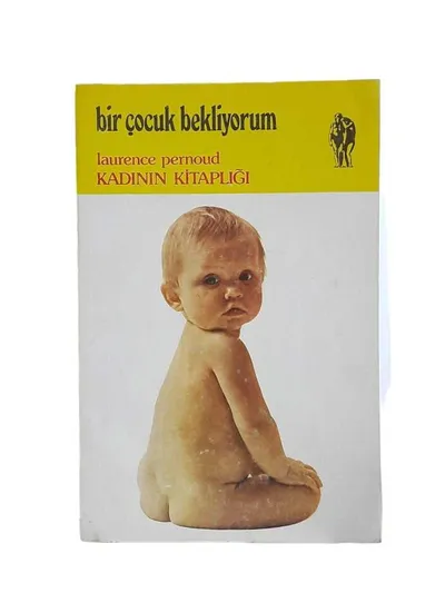 Bir Çocuk Bekliyorum / Kadının Kitaplığı