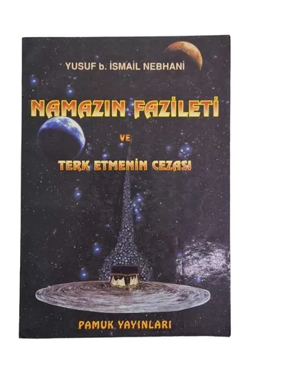 Namazın Fazileti ve Terk Etmenin Cezası