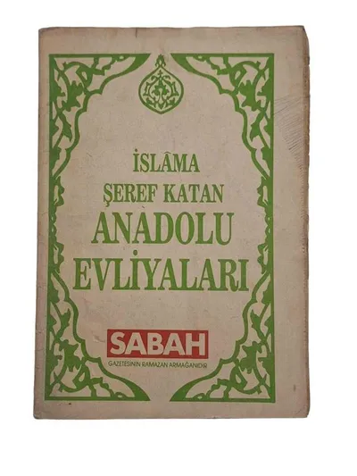 İslama Şeref Katan Anadolu Evliyaları