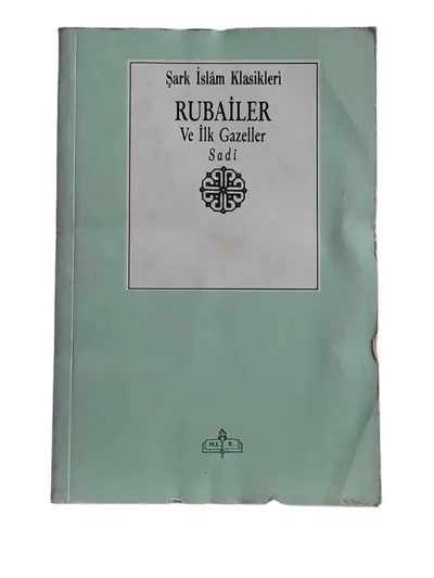 Şark İslam Klasikleri Rubailer ve İlk Gazeller