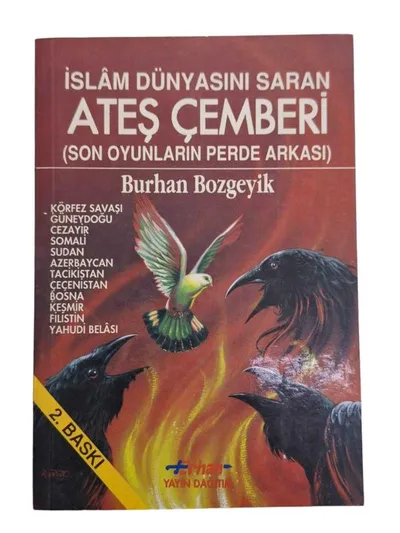 İslam Dünyasını Saran Ateş Çemberi  (Son Oyunların Perde Arkası)