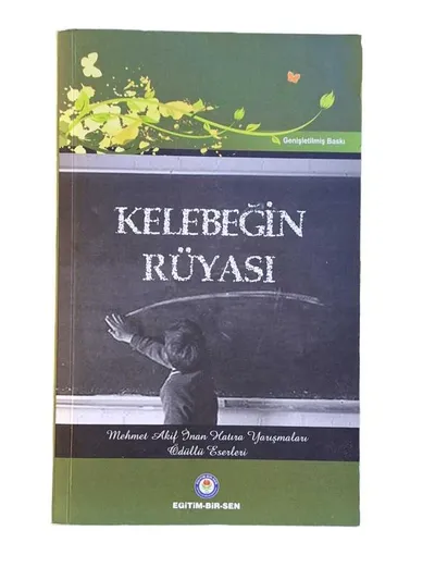 Kelebeğin Rüyası (Mehmet Akif İnan Hatıra Yarışmaları Ödüllü Eserleri)