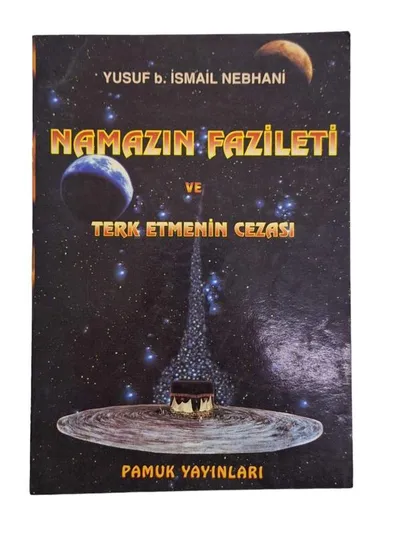 Namazın Fazileti ve Terk Etmenin Cezası