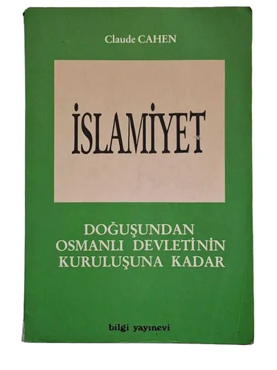 İslamiyet - Doğuşundan Osmanlı Devletinin Kuruluşuna Kadar