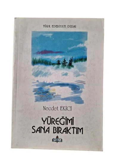 Yüreğimi Sana Bıraktım