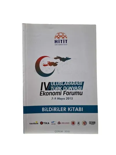 4. Uluslararası Türk Dünyası Ekonomi Forumu 7 - 9 Mayıs 2015 Bildiriler Kitabı