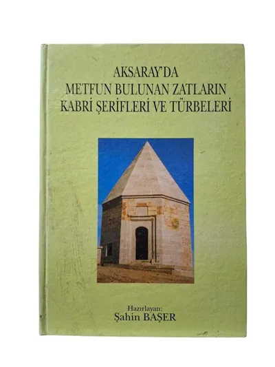 Aksaray'da Metfun Bulunan Zatların Kabri Şerifleri ve Türbeleri