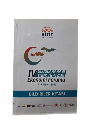 4. Uluslararası Türk Dünyası Ekonomi Forumu 7 - 9 Mayıs 2015 Bildiriler Kitabı