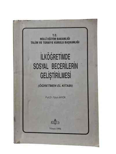 İlköğretimde Sosyal Becerilerin Geliştirilmesi Öğretmen El Kitabı