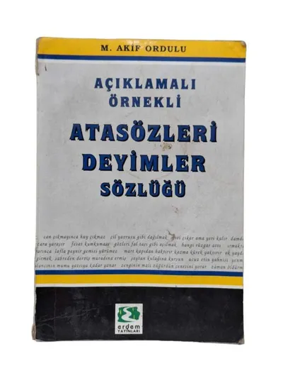Açıklamalı Örnekli Atasözleri Deyimler Sözlüğü