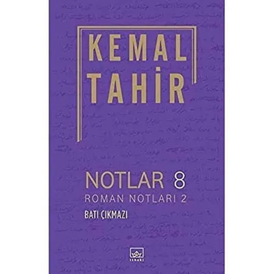 Notlar 8 - Roman Notları 2 - Batı Çıkmazı