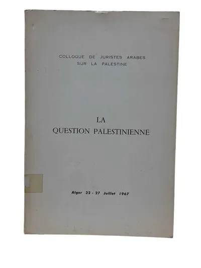 La Question Palestinienne (Colloque de Juristes Arabes Sur La Palestıne)