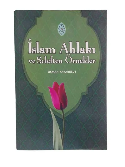 İslam Ahlakı ve Seleften Örnekler