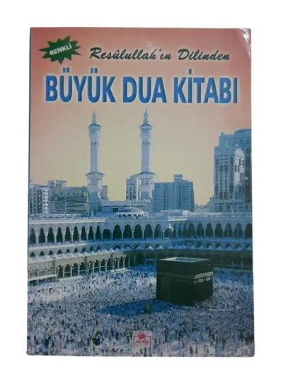 Büyük Dua Kitabı - Resulullah'in Dilinden