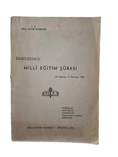 Dokuzuncu Milli Eğitim Şürası 24 Haziran - 4 Temmuz 1974 / Öneriler, Raporlar, Kararlar, Uygulamaya
