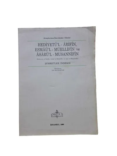 Hediyetü'l - Arifin Esmaü'l - Müellifin ve Asarü'l - Musannifin Şöhretler İndeksi