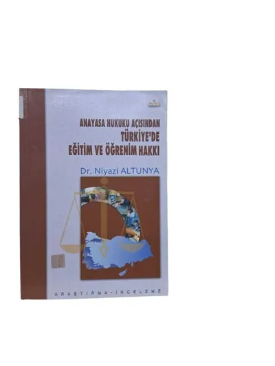 Anayasa Hukuku Açısından Türkiye'de Eğitim ve Öğrenim Hakkı