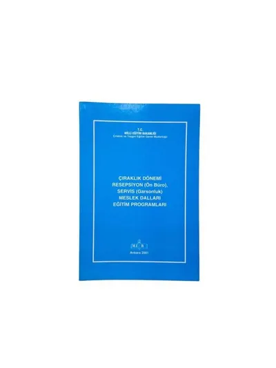 Çıraklık Dönemi Resepsiyon (Ön Büro) Servis (Garsonluk) Meslek Dalları Eğitim Programları