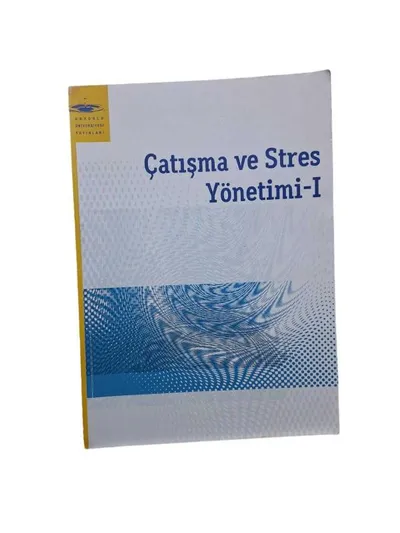 AÖF - Anadolu Üniversitesi - Açıköğretim Fakültesi - Çatışma ve Stres Yönetimi 1