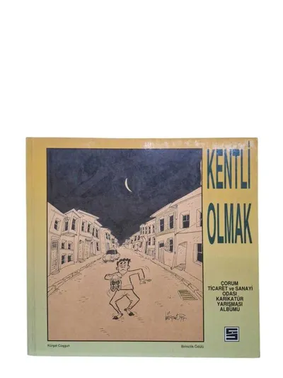 Kentli Olmak - Çorum Ticaret ve Sanayi Odası Karikatür Yarışması Albümü