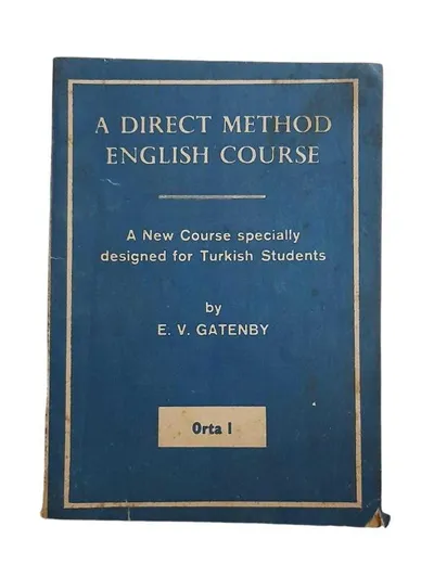 A Direct Method English Course - A New Course Specially Designed For Turkish Students / Orta 1