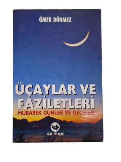 Üçaylar ve Faziletleri Mübarek Günler ve Geceler