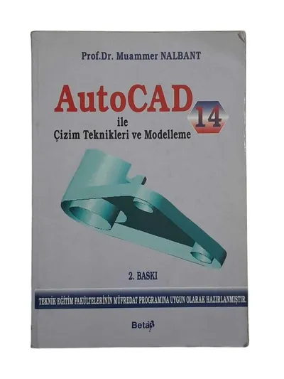 Autocad Release14 ile Çizim Teknikleri ve Modelleme