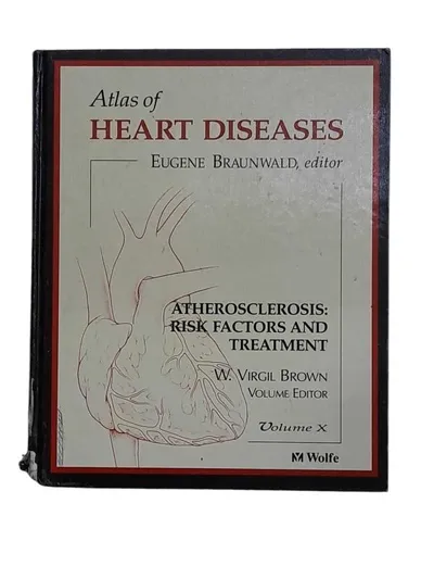 Atlas of Heart Diseases Volume X / Atherosclerosis: Risk Factors and Treatment