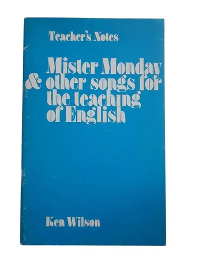 Teacher's Notes Mister Monday & Other Songs for the Teaching of English