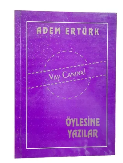 Vay Canına - Öylesine Yazılar