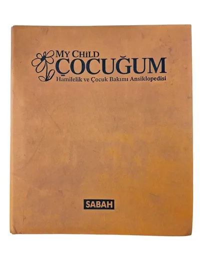 My Child - Çocuğum - Hamilelik ve Çocuk Bakımı Ansiklopedisi