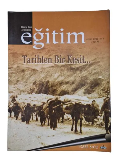 Bilim ve Aklın Aydınlığında Eğitim, Sayı: 38, Nisan 2003, Yıl: 4, Tarihten Bir Kesit "Özel Sayı"