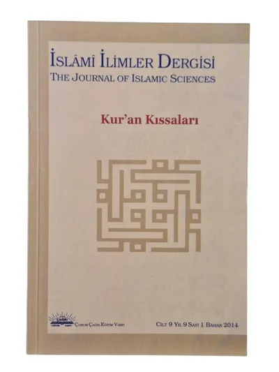 İslam İlimleri Dergisi Cilt: 9 Yıl: 9 Sayı: 1 Bahar 2014 - The Journal of İslamic Sciences (Kur'an Kıssaları)
