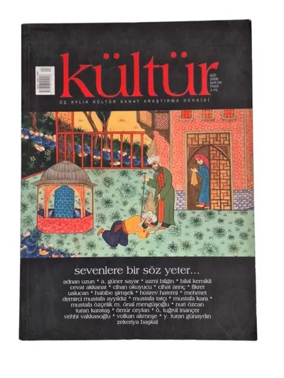 Kültür Üç Aylık Kültür Sanat Araştırma Dergisi Güz 2006 Sayı: 4 (Sevenlere Bir Söz Yeter)