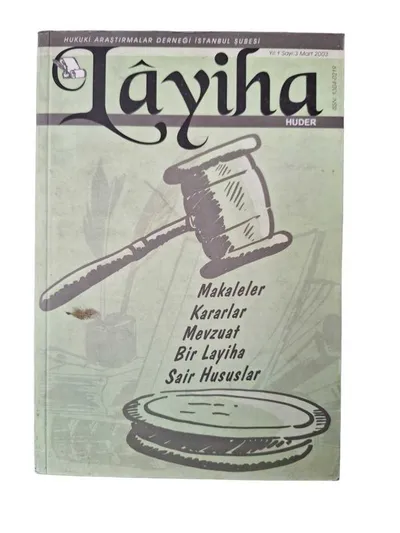 Lâyiha Dergisi Yıl: 1 Sayı: 3 / Mart 2003 Makaleler - Kararlar - Mevzuat - Bir Layiha - Sair Hususlar