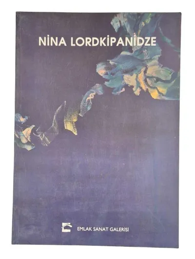 Nina Lordkipanidze Resim Sergisi Kataloğu / 16 Mayıs - 05 Haziran 2000