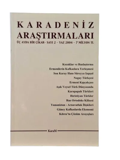 Karadeniz Araştırmaları (Balkan, Kafkas, Doğu Avrupa ve Anadolu İncelemeleri Dergisi)  Sayı: 1 Bahar 2004