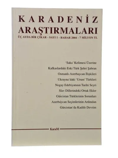 Karadeniz Araştırmaları (Balkan, Kafkas, Doğu Avrupa ve Anadolu İncelemeleri Dergisi) Sayı: 2 Yaz 2004