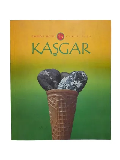 Kaşgar Edebiyat Seçkisi Sayı: 15 / Mayıs 2000