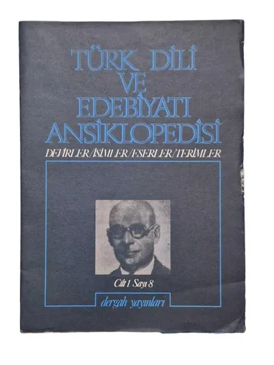 Türk Dili ve Edebiyatı Ansiklopedisi Devirler / İsimler / Eserler / Terimler Cilt: 1 Sayı: 8 1976 Ekim