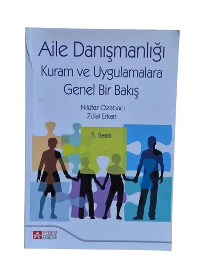 Aile Danışmanlığı Kuram ve Uygulamalara Genel Bakış - Nilüfer Özabacı, Zülal Erkan