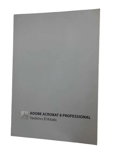 Adobe Acrobat 8 Professional Yardımcı El Kitabı