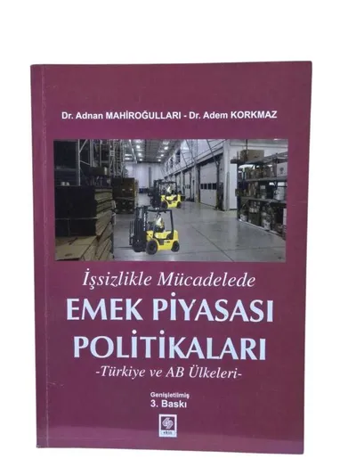 İşsizlikle Mücadelede Emek Piyasası Politikaları - Türkiye ve AB Ülkeleri