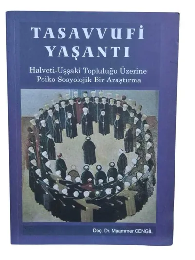 Tasavvufi Yaşantı Halveti - Uşşaki Topluluğu Üzerine Psiko-Sosyoljik Bir Araştırma