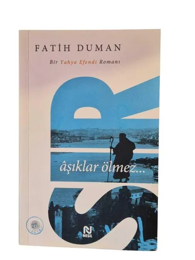 Sır - Aşıklar Ölmez - Bir Yahya Efendi Romanı
