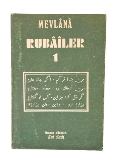 Mevlana Rubailer 1 (Manzum Türkçesi: Kul Sadi)
