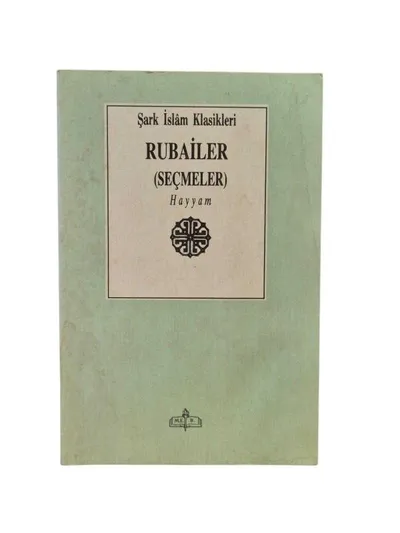Şark İslam Klasikleri Rubailer ve İlk Gazeller