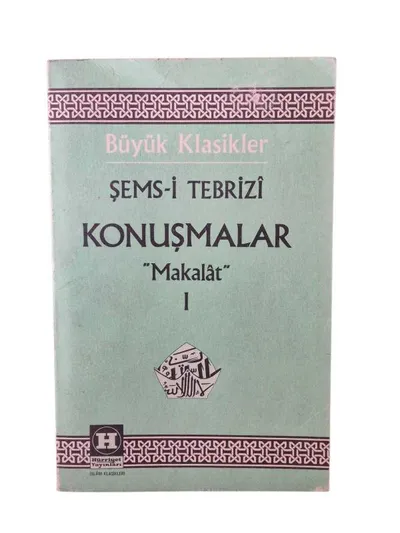 Şems-i Tebrizi - Konuşmalar Makalat 1